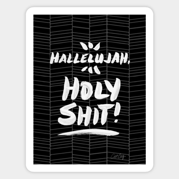 Hallelujah, Holy Shit! Black Sticker by CatCoq